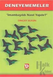 Deneyememeler İmambayıldı Nasıl Yapılır?