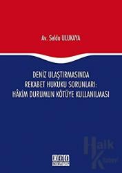 Deniz Ulaştırmasında Rekabet Hukuku Sorunları : Hakim Durumun Kötüye Kullanılması