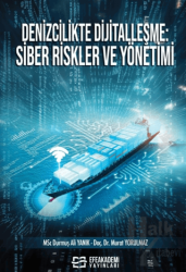 Denizcilikte Dijitalleşme: Siber Riskler ve Yönetimi