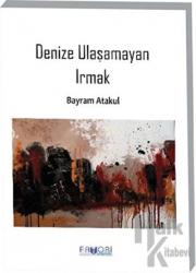 Denize Ulaşamayan Irmak