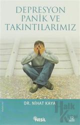 Depresyon, Panik ve Takıntılarımız