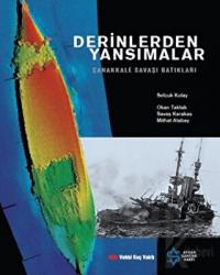 Derinlerden Yansımalar Çanakkale Savaşı Batıkları