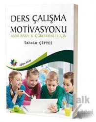 Ders Çalışma Motivasyonu Anne - Baba ve Öğretmenler İçin