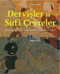 Dervişler ve Sufi Çevreler Klasik Çağ Osmanlı Toplumunda Tasavvufi Şahsiyetler