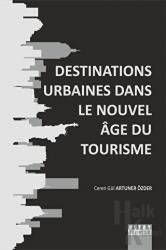 Destınatıons Urbaınes Dans Le Nouvel Age Du Tourısme