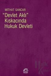 Devlet Aklı Kıskacında Hukuk Devleti