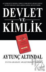 Devlet ve Kimlik Alt Kimlik / Üst Kimlik, Ümmet/Cumhuriyet, Bilim/İlahiyat Hilafet/Diyanet, Sekülarizm/Laisizm, Devlet/Terör