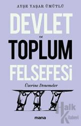 Devlet Ve Toplum Felsefesi Üzerine Denemeler