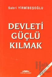 Devleti Güçlü Kılmak