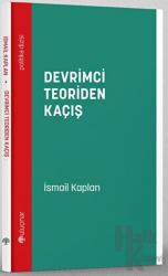 Devrimci Teoriden Kaçış