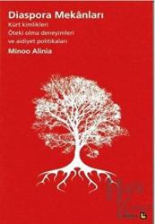 Diaspora Mekanları Kürt Kimlikleri, Öteki Olma Deneyimleri ve Aidiyet Politikaları