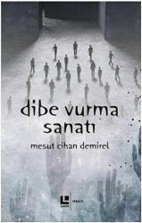 Dibe Vurma Sanatı