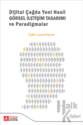 Dijital Çağda Yeni Nesil Görsel İletişim Tasarımı ve Paradigmalar