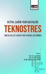 Dijital Çağın Yeni Hastalığı Teknostres(Meslekler Arası Bir Karşılaştırma)