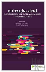 Dijital(in) Ritmi İletişim, Medya ve Kültür 	Alanlarında Yeni Perspektifler