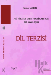 Dil Terzisi Ali Hikmet Eren Poetikası İçin Bir Yaklaşım