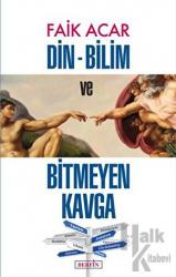 Din - Bilim ve Bitmeyen Kavga