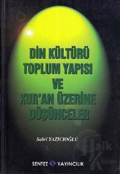 Din KültürüToplum Yapısı ve Kur’an Üzerine Düşünceler