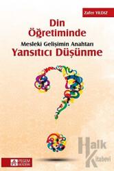 Din Öğretiminde Mesleki Gelişimin Anahtarı Yansıtıcı Düşünme