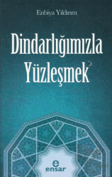 Dindarlığımızla Yüzleşmek