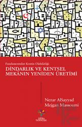 Dindarlık ve Kentsel Mekanın Yeniden Üretimi Fundamentalist Kentin Olabilirliği