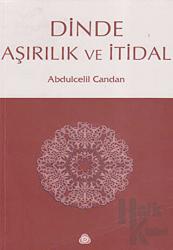 Dinde Aşırılık ve İtidal