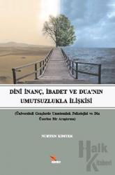 Dini İnanç, İbadet ve Dua'nın Umutsuzlukla İlişkisi