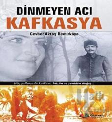 Dinmeyen Acı Kafkasya