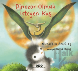 Dinozor Olmak İsteyen Kuş