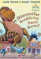 Dinozorlar Kendilerini Nasıl Korur? (Ciltli)