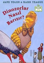 Dinozorlar Nasıl Barışır? (Ciltli)