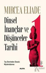 Dinsel İnançlar ve Düşünceler Tarihi 1 Taş Devrinden Eleusis Mysterialarına