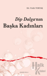 Dip Dalga’nın Başka Kadınları