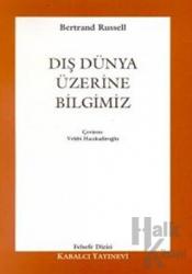 Dış Dünya Üzerine Bilgimiz