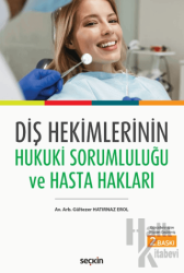 Diş Hekimlerinin Hukuki Sorumluluğu ve Hasta Hakları