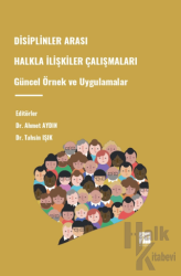 Disiplinler Arası Halkla İlişkiler Çalışmaları Güncel Örnek Ve Uygulamala