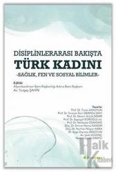 Disiplinlerarası Bakışta Türk Kadını