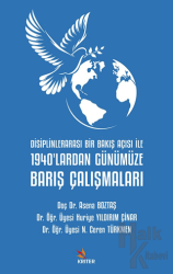 Disiplinlerarası Bir Bakış Açısı İle 1940’lardan Günümüze Barış Çalışmaları