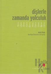 Dişlerle Zamanda Yolculuk