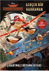 Disney Uçaklar : Gerçek Bir Kahraman Çıkartmalı Boyama Kitabı