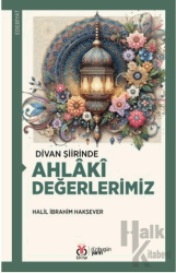 Divan Şiirinde Ahlâkî Değerlerimiz