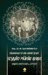 Diyarbakır’da Bir Kadiri Şeyhi Seyyid Münir Baba Hayatı, Halifeleri ve Cemaati