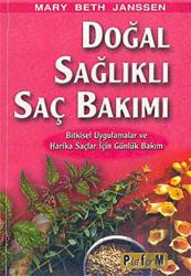 Doğal Sağlıklı Saç Bakımı Bitkisel Uygulamalar ve Harika Saçlar İçin Günlük Bakım