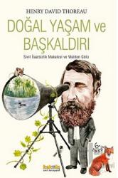 Doğal Yaşam ve Başkaldırı Sivil İtaatsizlik Makalesi ve Walden Gölü