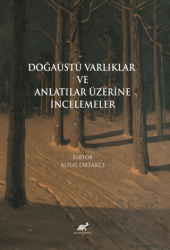 Doğaüstü Varlıklar ve Anlatılar Üzerine İncelemeler