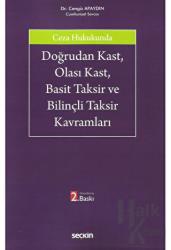 Doğrudan Kast, Olası Kast, Basit Taksir ve Bilinçli Taksir Kavramları