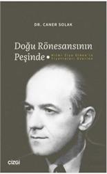 Doğu Rönesansının Peşinde - Hilmi Ziya Ülken'in Tiyatroları Üzerine