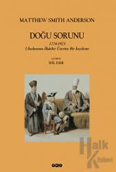 Doğu Sorunu 1774-1923 Uluslararası İlişkiler Üzerine Bir İnceleme