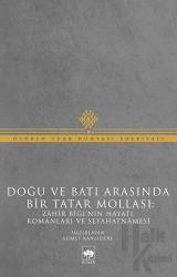 Doğu ve Batı Arasında Bir Tatar Mollası