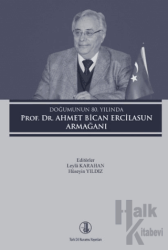 Doğumunun 80. Yılında Prof. Dr. Ahmet Bican Ercilasun